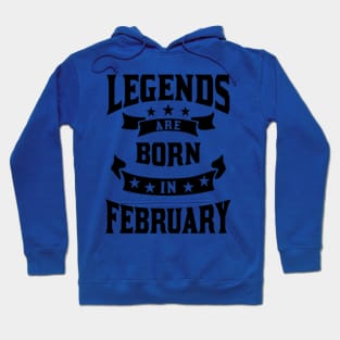 Legends are born in february Hoodie